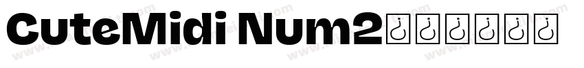 CuteMidi Num2字体转换